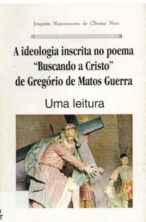 Ideologia inscrita no poema "Buscndo a Cristo" de Gregório de Matos Guerra, A